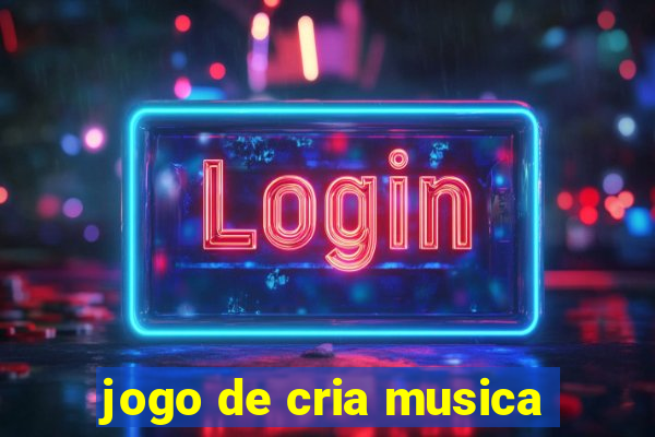 jogo de cria musica